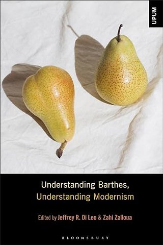 Understanding Barthes, Understanding Modernism