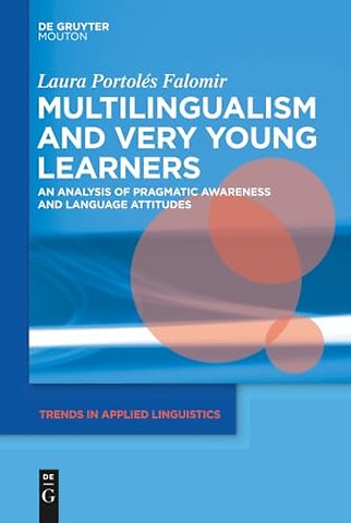 Multilingualism and Very Young Learners – An Analysis of Pragmatic Awareness and Language Attitudes
