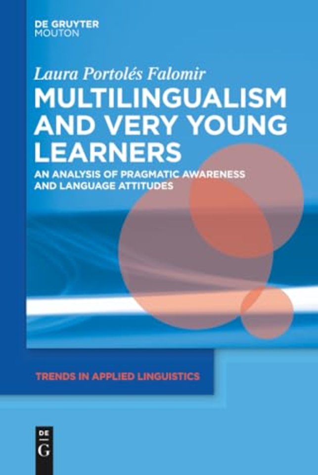 Multilingualism and Very Young Learners – An Analysis of Pragmatic Awareness and Language Attitudes
