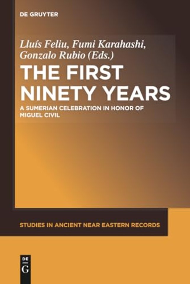 The First Ninety Years – A Sumerian Celebration in Honor of Miguel Civil