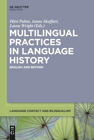 Multilingual Practices in Language History – English and Beyond