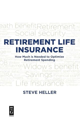 Retirement Life Insurance – How Much is Needed to Optimize Retirement Spending
