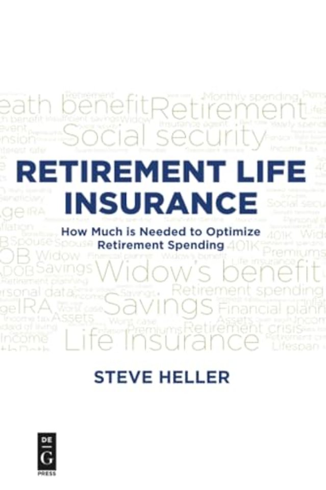 Retirement Life Insurance – How Much is Needed to Optimize Retirement Spending