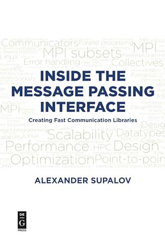 Inside the Message Passing Interface – Creating Fast Communication Libraries