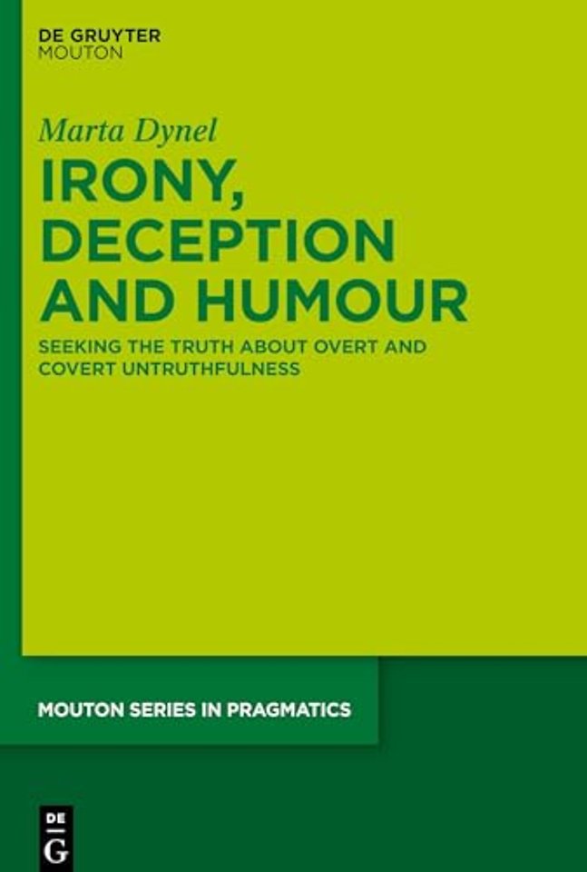 Irony, Deception and Humour – Seeking the Truth about Overt and Covert Untruthfulness