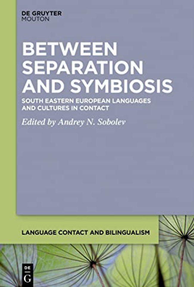 Between Separation and Symbiosis – South Eastern European Languages and Cultures in Contact