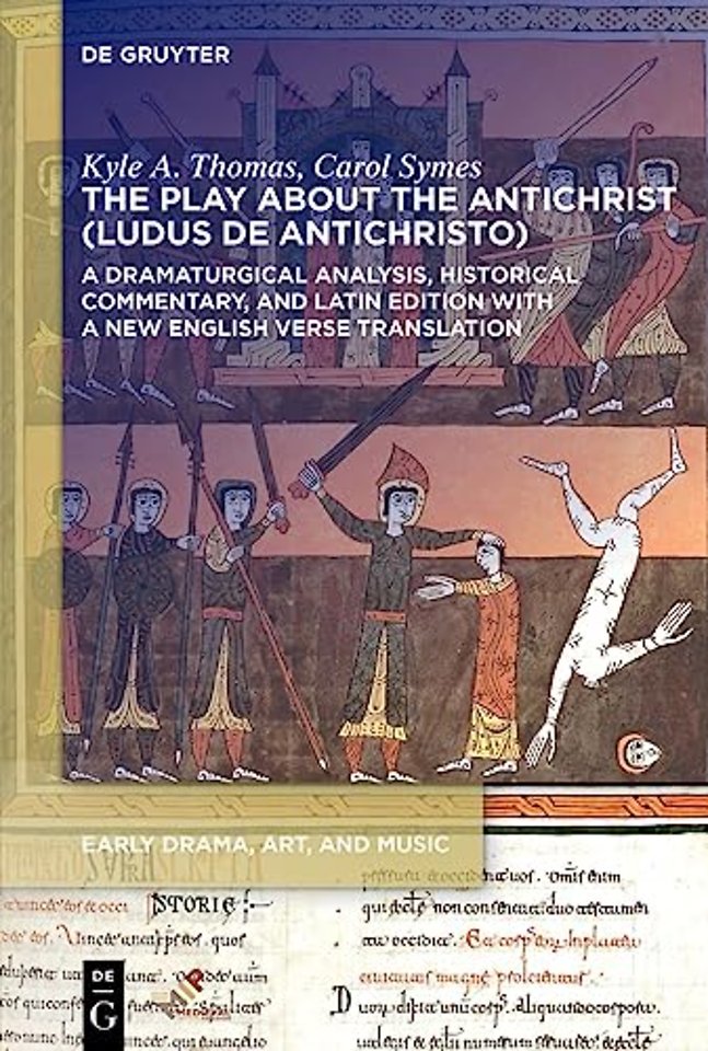 The Play about the Antichrist (Ludus de Antichri – A Dramaturgical Analysis, Historical Commentary, and Latin Edition with a New English Verse Transla