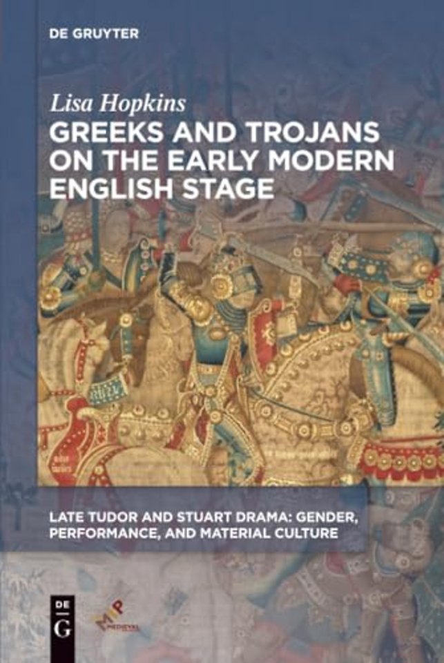 Greeks and Trojans on the Early Modern English Stage