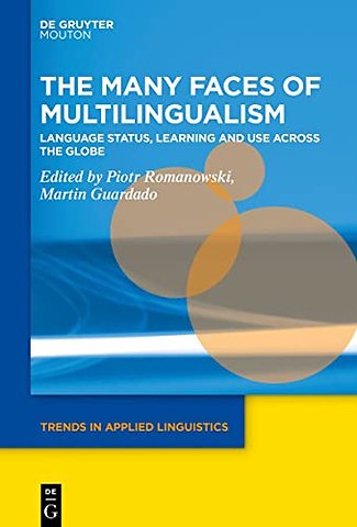 The Many Faces of Multilingualism – Language Status, Learning and Use Across Contexts