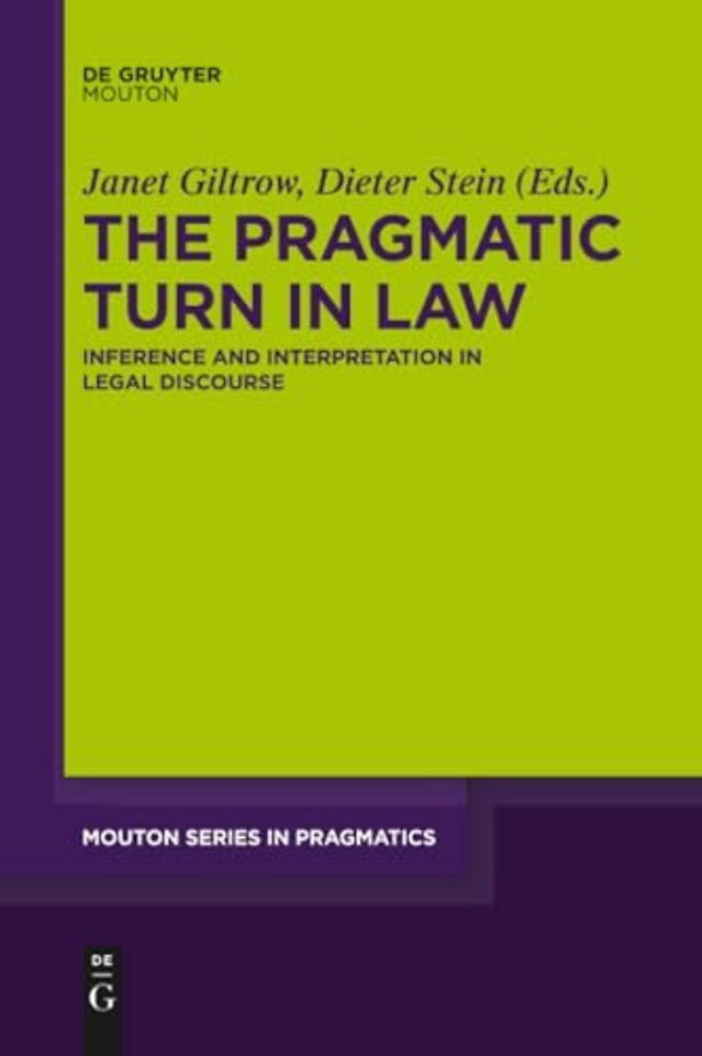 The Pragmatic Turn in Law – Inference and Interpretation in Legal Discourse