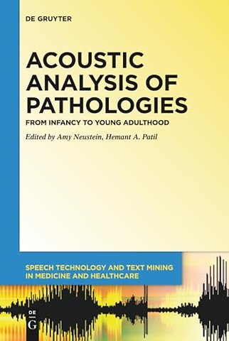 Acoustic Analysis of Pathologies – From Infancy to Young Adulthood