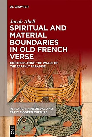 Spiritual and Material Boundaries in Old French – Contemplating the Walls of the Earthly Paradise