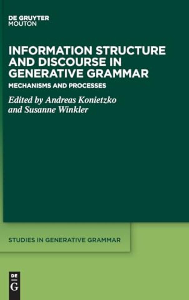 Information Structure and Discourse in Generativ – Mechanisms and Processes