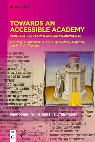 Towards an Accessible Academy – Perspectives from Disabled Medievalists
