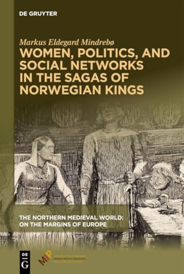 Women, Politics, and Social Networks in the Sagas of Norwegian Kings