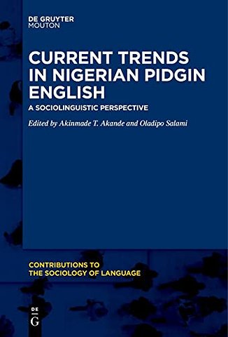 Current Trends in Nigerian Pidgin English – A Sociolinguistic Perspective