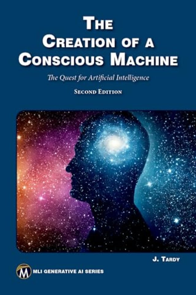 The Creation of a Conscious Machine