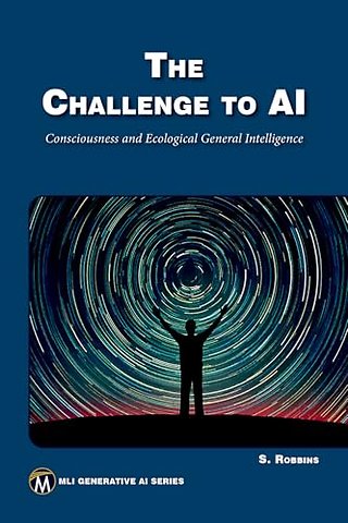 The Challenge to AI – Consciousness and Ecological General Intelligence