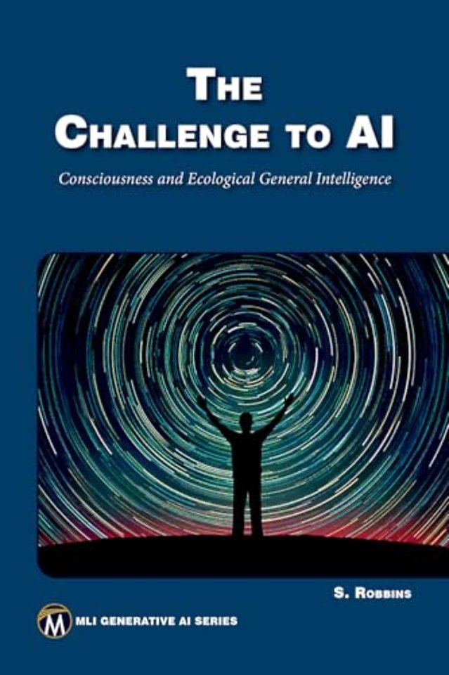 The Challenge to AI – Consciousness and Ecological General Intelligence