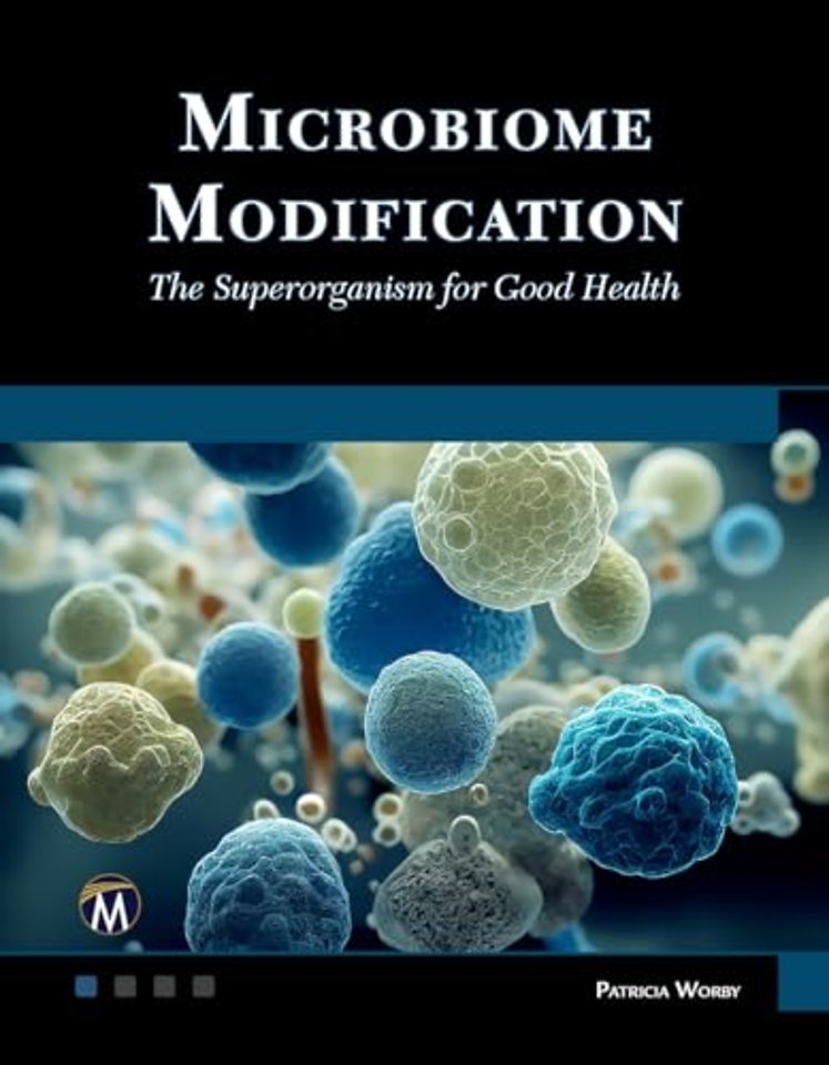 Microbiome Modification – The Superorganism for Good Health