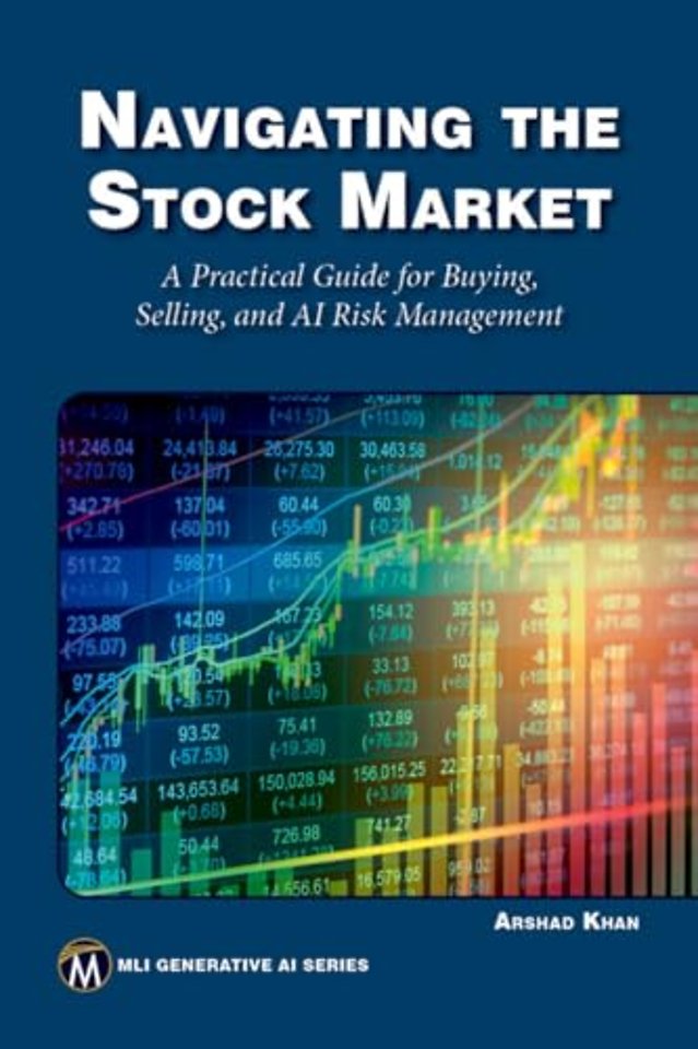 Navigating the Stock Market – A Practical Guide to Successful Buying, Selling, and AI Risk Management