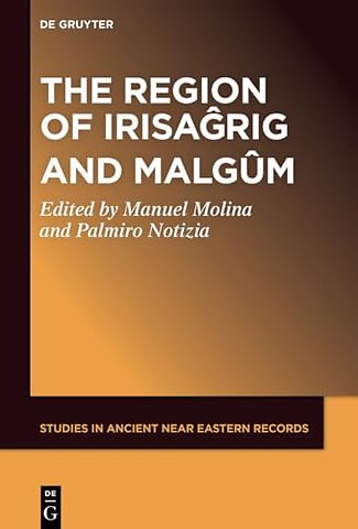 New Perspectives on the History of Early Mesopot – The Region of Irisagrig and Malgum