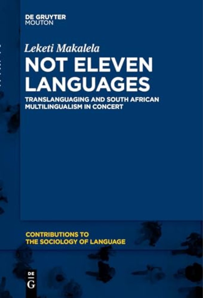 Not Eleven Languages – Translanguaging and South African Multilingualism in Concert