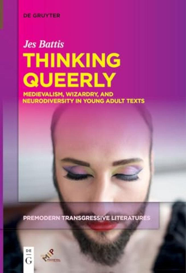 Thinking Queerly – Medievalism, Wizardry, and Neurodiversity in Young Adult Texts