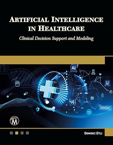 Artificial Intelligence in Healthcare – Clinical Decision Support and Modeling