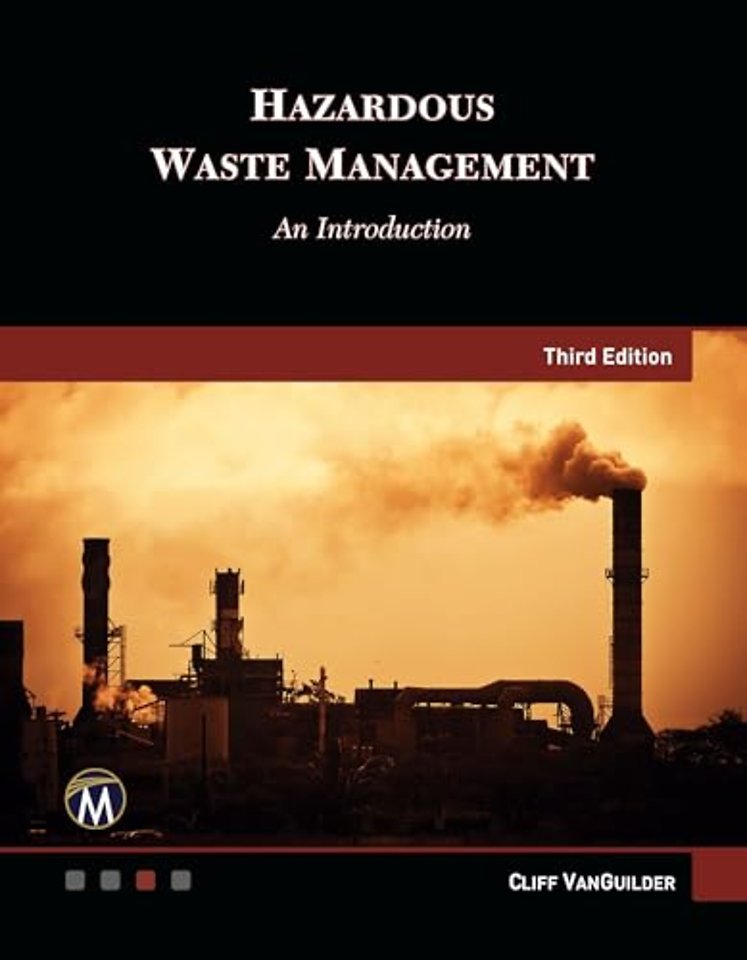 HAZARDOUS WASTE MANAGEMENT, THIRD EDITION – An Introduction