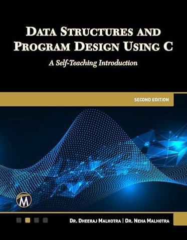 Data Structures and Program Design Using C – A Self–Teaching Introduction