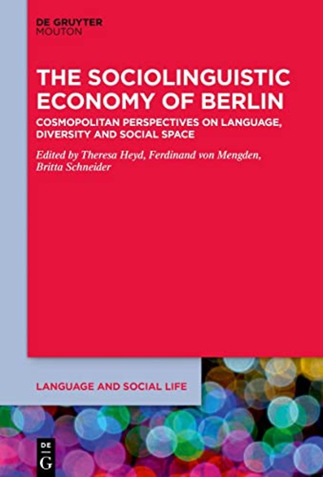 The Sociolinguistic Economy of Berlin – Cosmopolitan Perspectives on Language, Diversity and Social Space