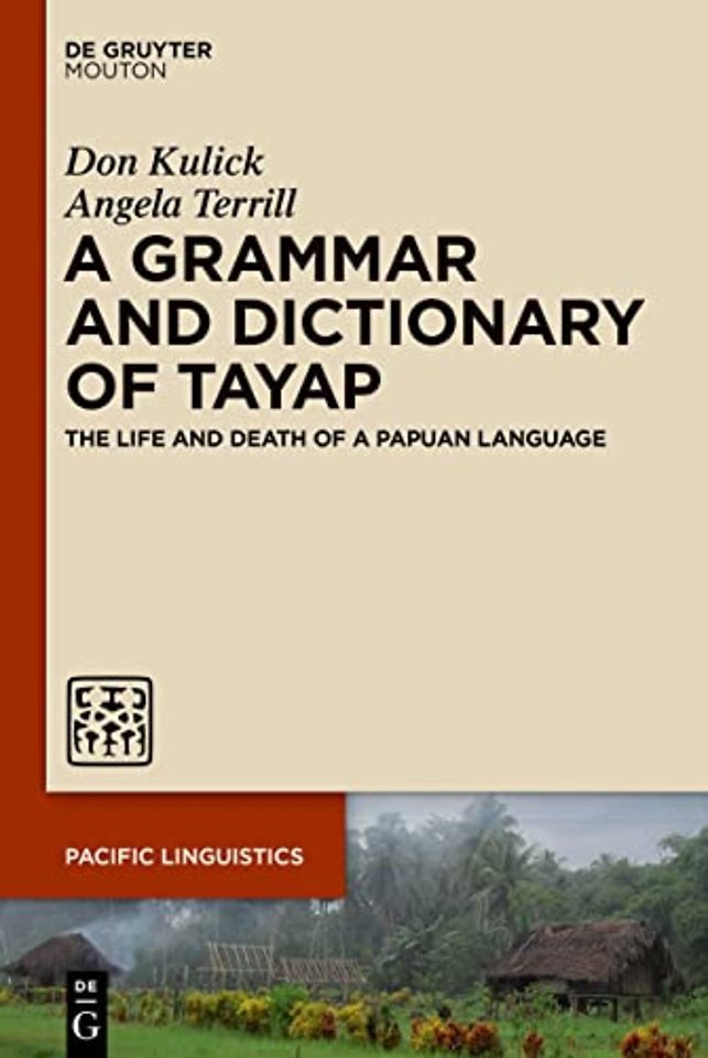 A Grammar and Dictionary of Tayap – The Life and Death of a Papuan Language