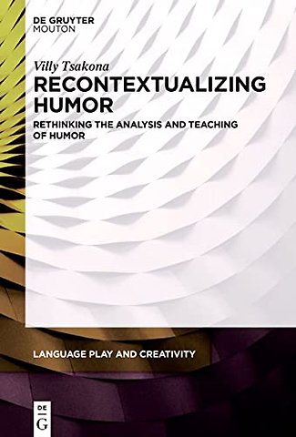 Recontextualizing Humor – Rethinking the Analysis and Teaching of Humor