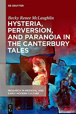 Hysteria, Perversion, and Paranoia in "The Canterbury Tales – "Wild" Analysis and the Symptomatic Storyteller