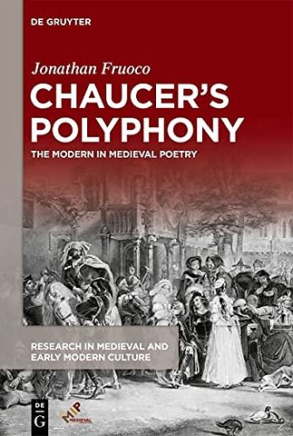 Chaucer′s Polyphony – The Modern in Medieval Poetry