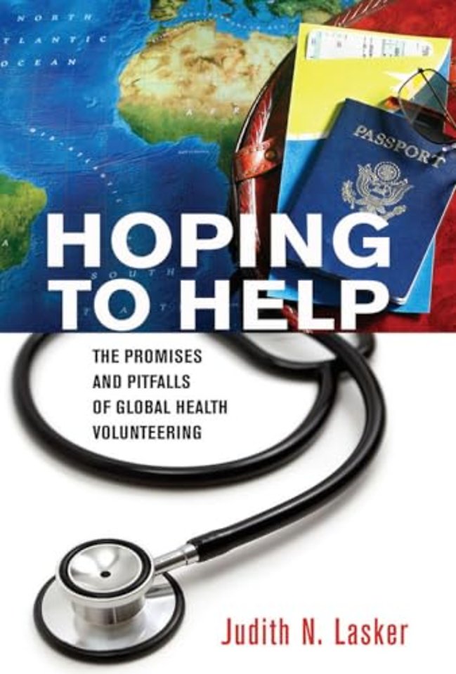 Hoping to Help – The Promises and Pitfalls of Global Health Volunteering