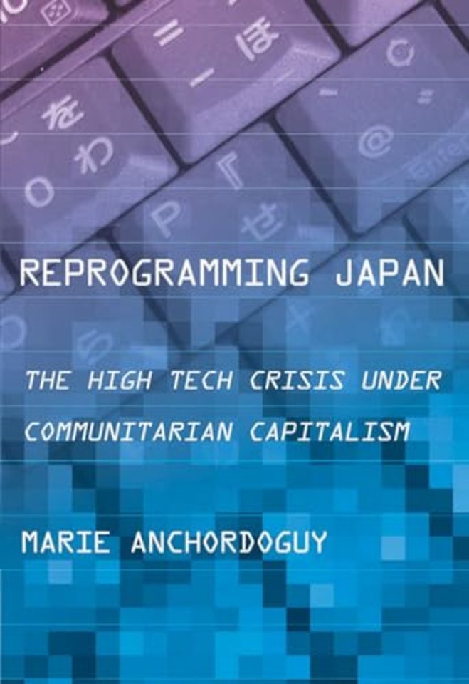 Reprogramming Japan – The High Tech Crisis Under Communitarian Capitalism
