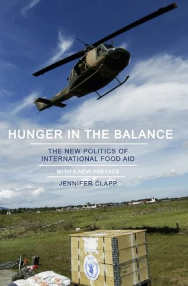Hunger in the Balance – The New Politics of International Food Aid