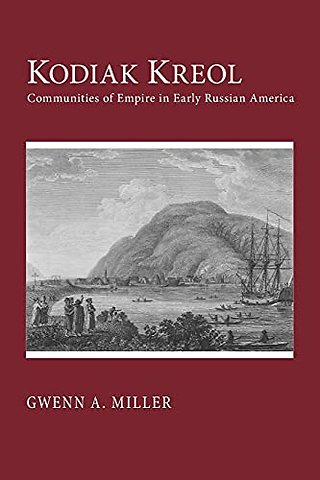 Kodiak Kreol – Communities of Empire in Early Russian America