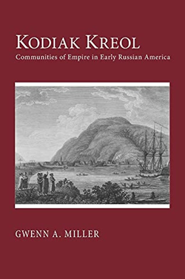 Kodiak Kreol – Communities of Empire in Early Russian America