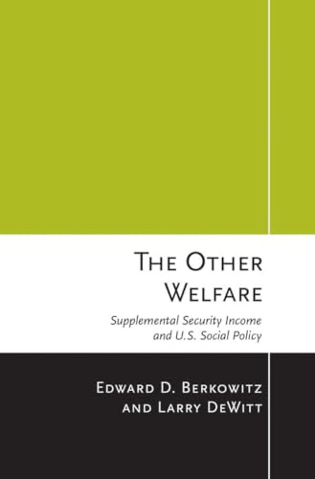 The Other Welfare – Supplemental Security Income and U.S. Social Policy