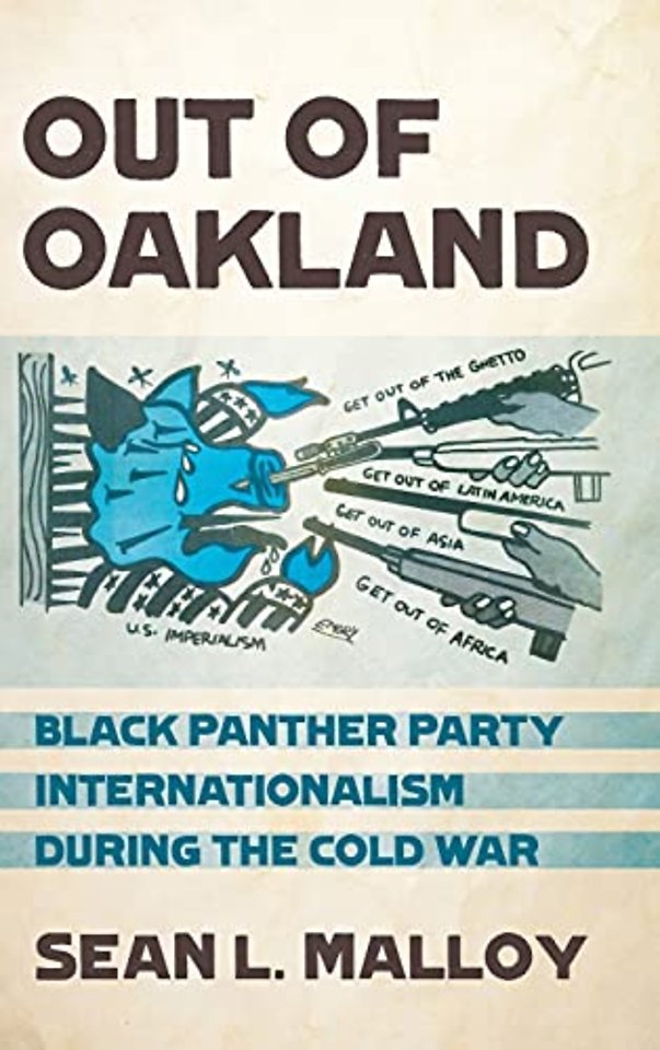 Out of Oakland – Black Panther Party Internationalism During the Cold War