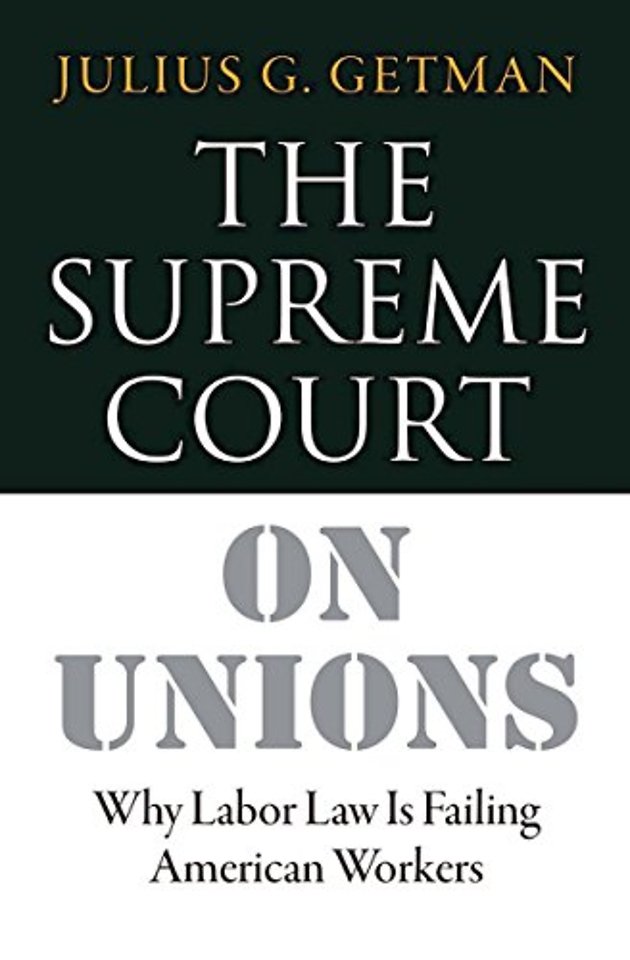 The Supreme Court on Unions – Why Labor Law Is Failing American Workers