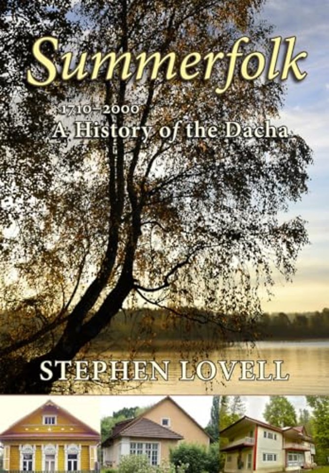 Summerfolk – A History of the Dacha, 1710–2000
