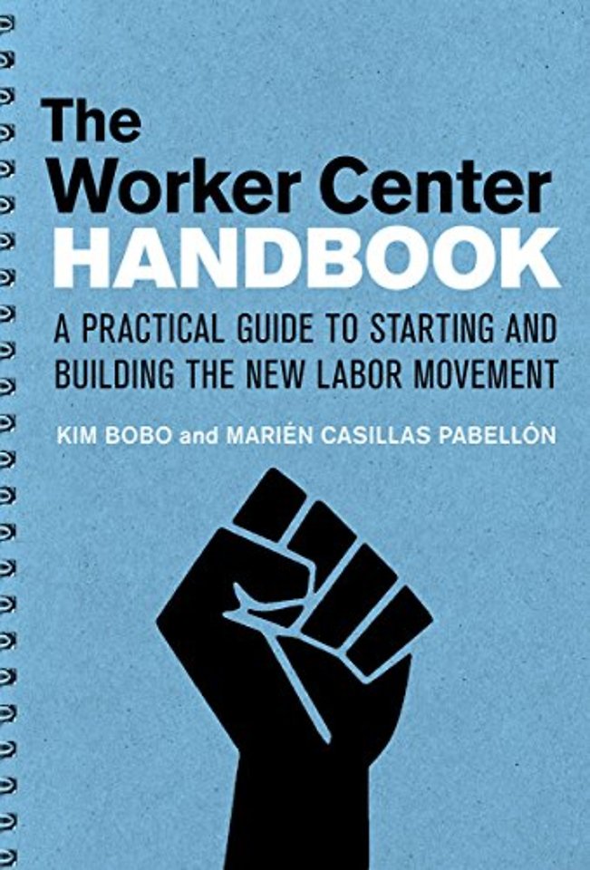 The Worker Center Handbook – A Practical Guide to Starting and Building the New Labor Movement