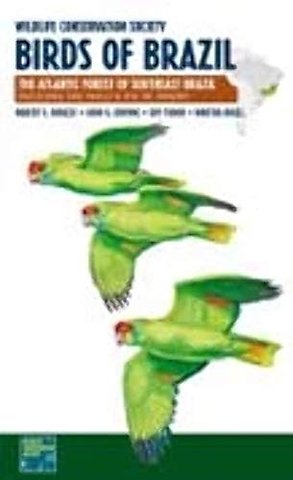 Wildlife Conservation Society Birds of Brazil – The Atlantic Forest of Southeast Brazil, Including São Paulo and Rio De Janeiro