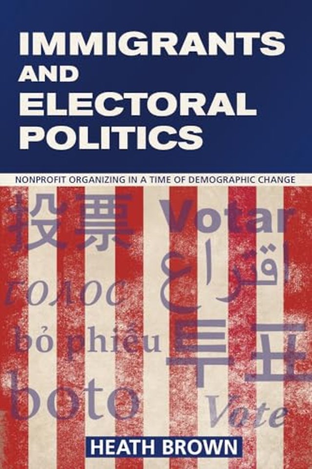 Immigrants and Electoral Politics – Nonprofit Organizing in a Time of Demographic Change