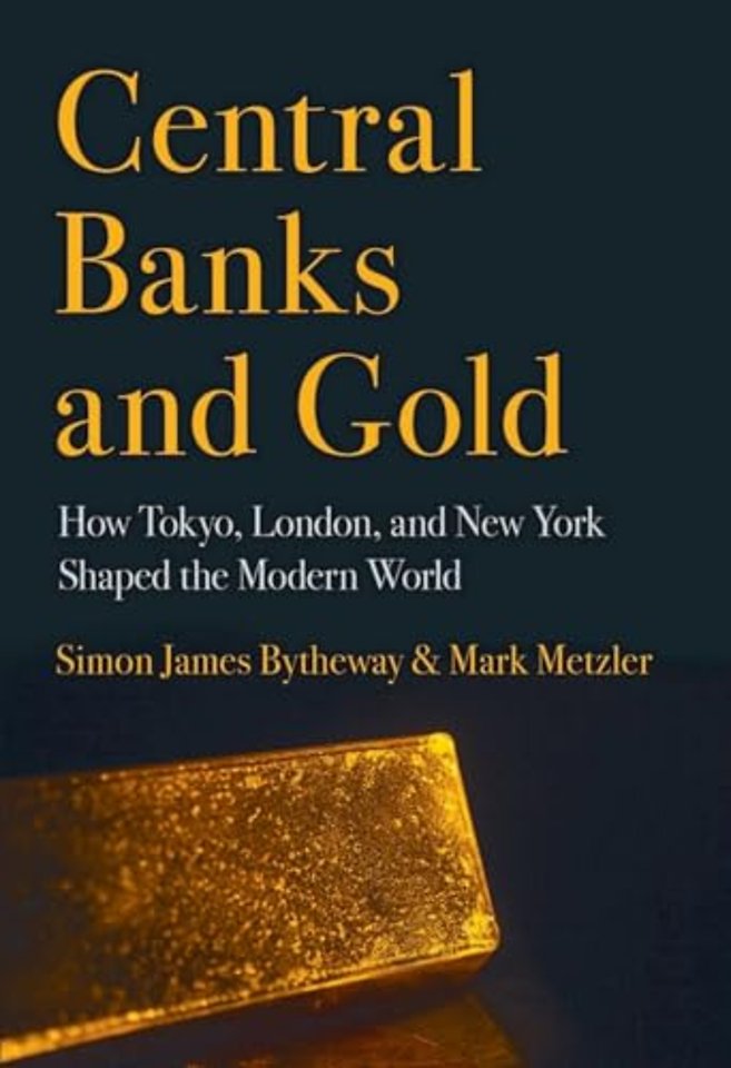 Central Banks and Gold – How Tokyo, London, and New York Shaped the Modern World