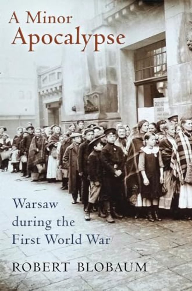 A Minor Apocalypse – Warsaw During the First World War